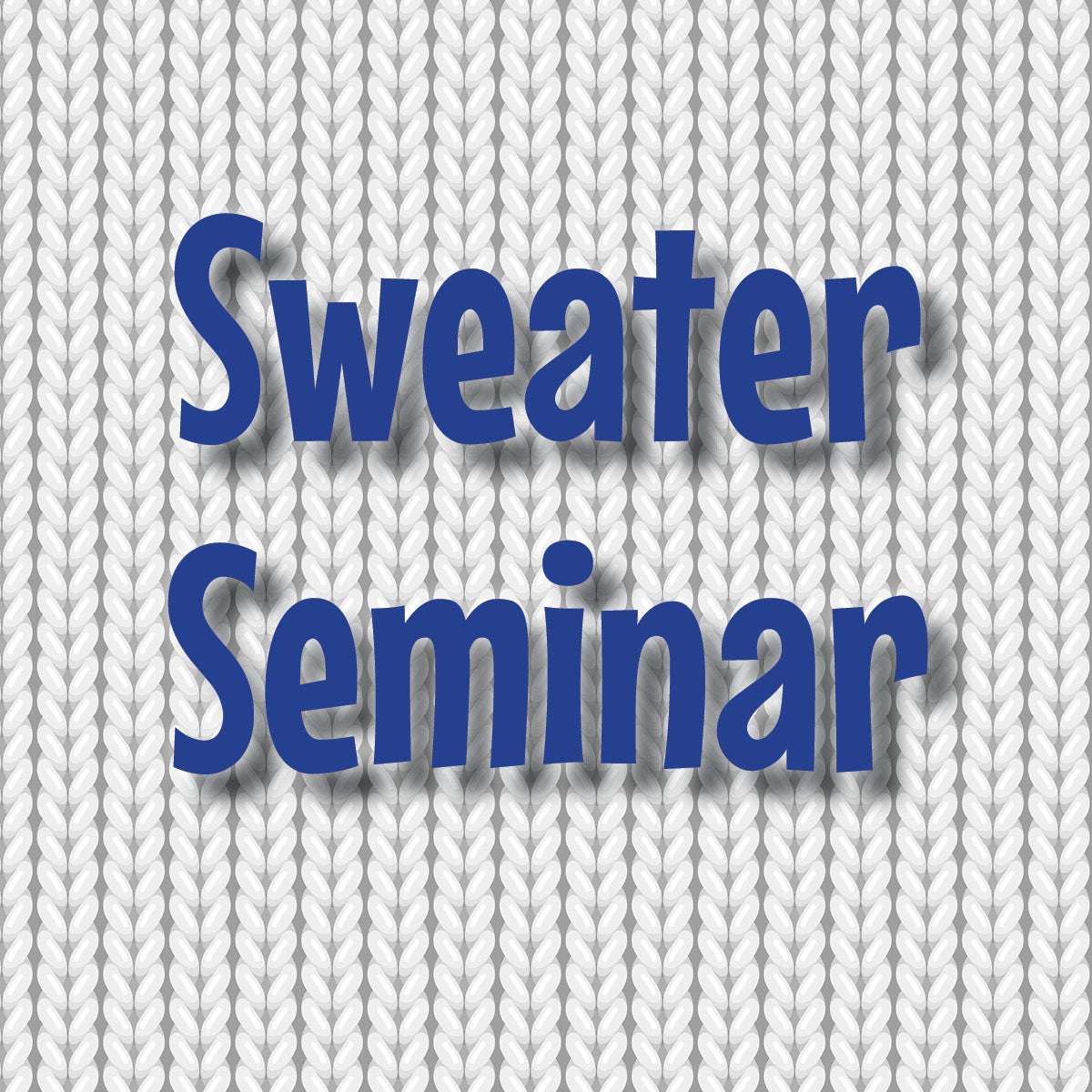 Sweater Seminar