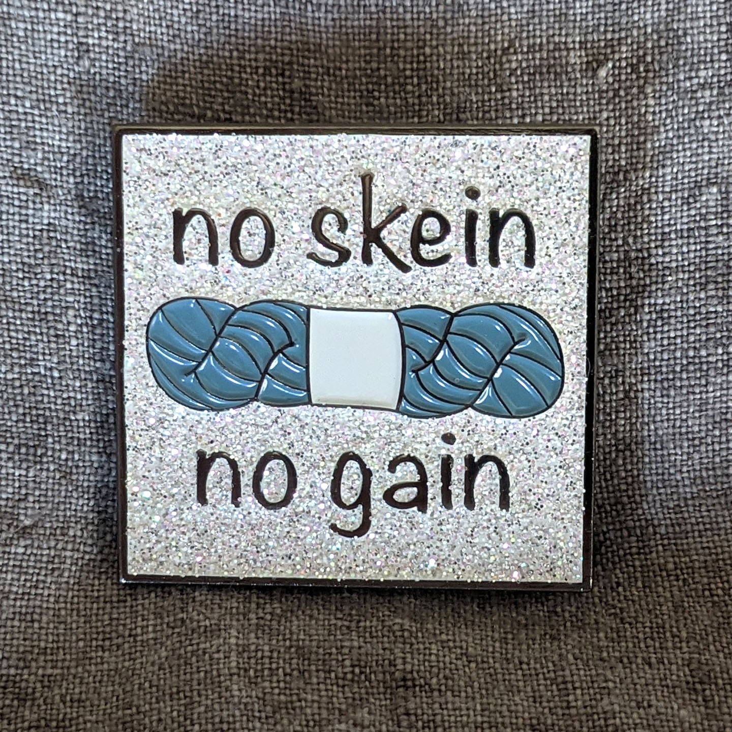 No Skein No Gain Enamel Pin