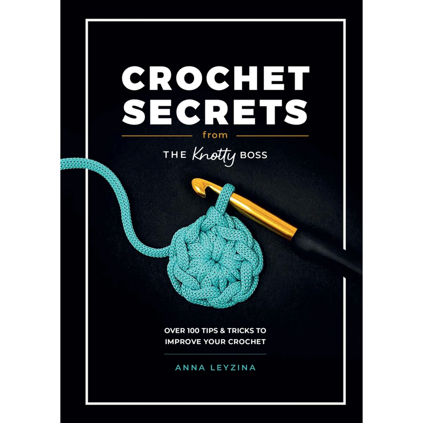 Crochet Secrets from the Knotty Boss