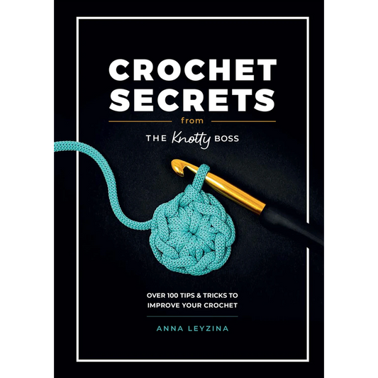 Crochet Secrets from the Knotty Boss