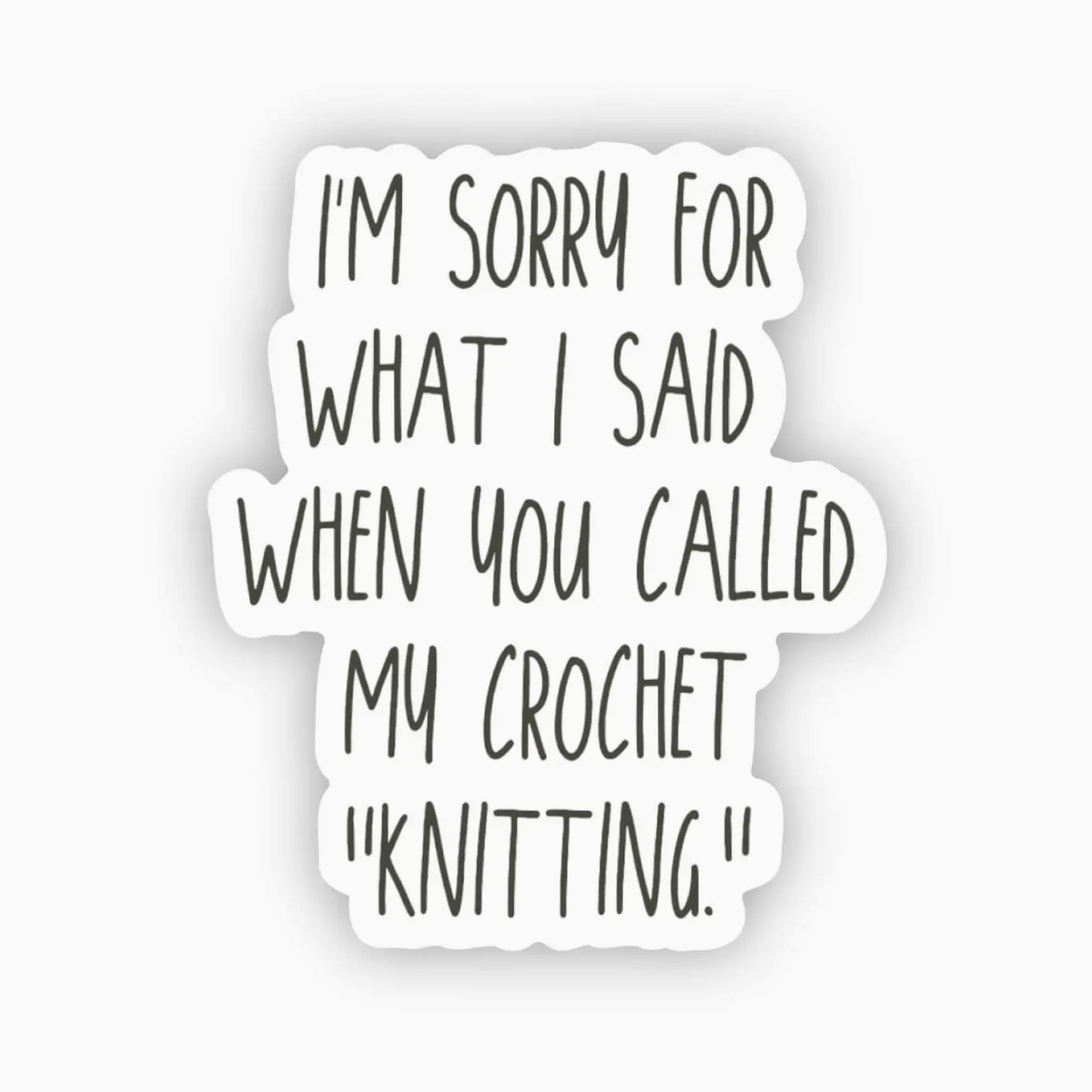 I'm Sorry For What I Said... Sticker