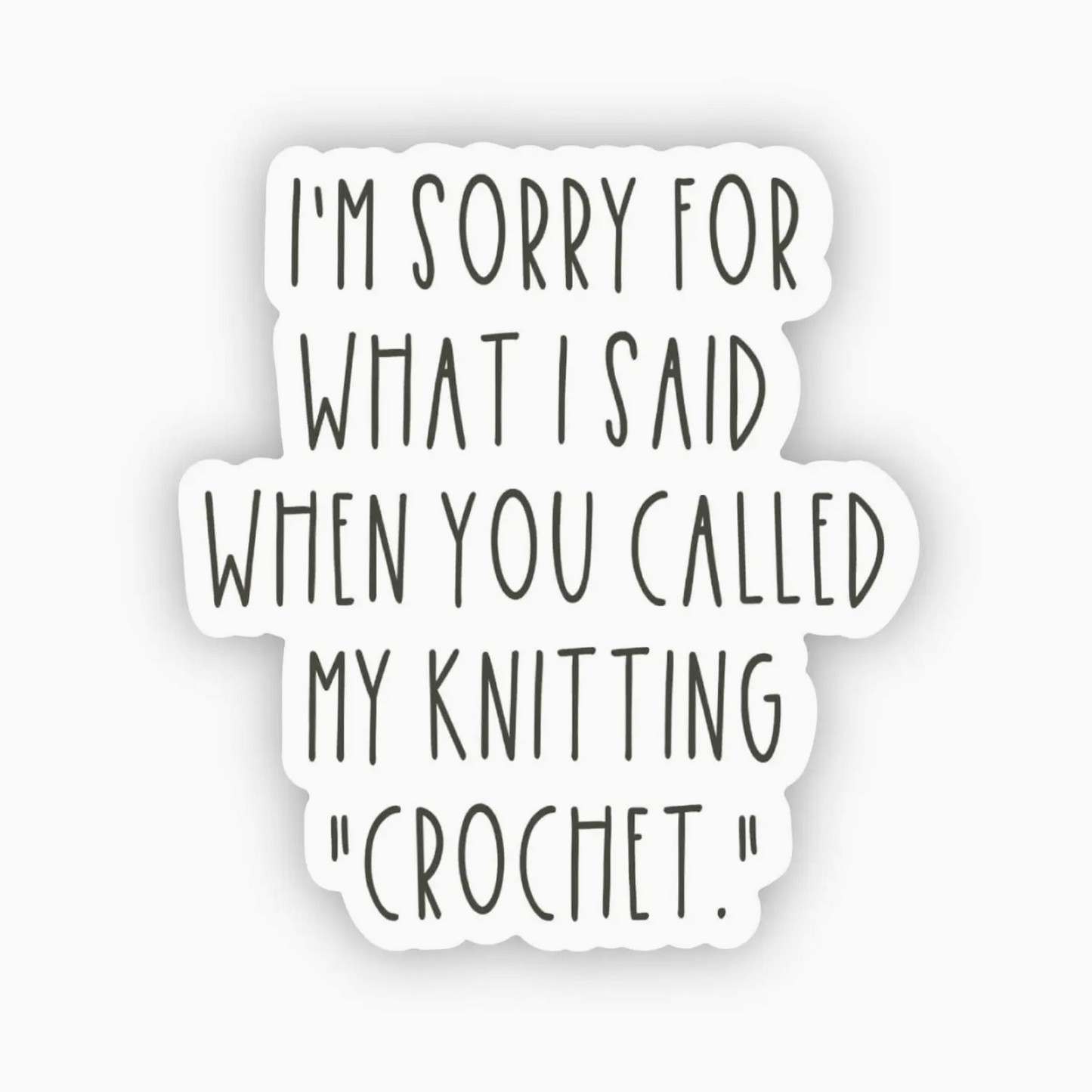 I'm Sorry For What I Said... Sticker