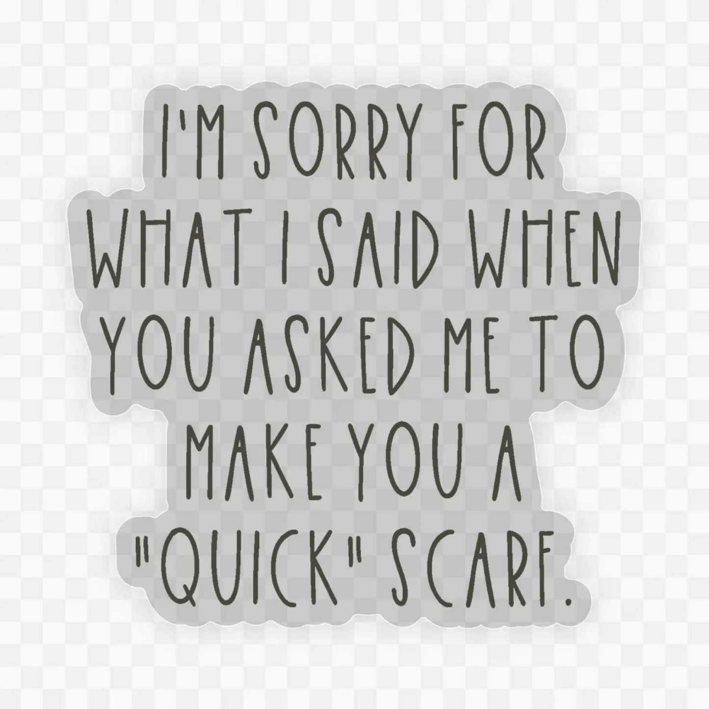 I'm Sorry For What I Said... Sticker